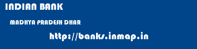 INDIAN BANK  MADHYA PRADESH DHAR    banks information 